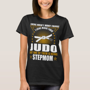 Judo Stepmom Mothers Day Outdoors Gift T-Shirt