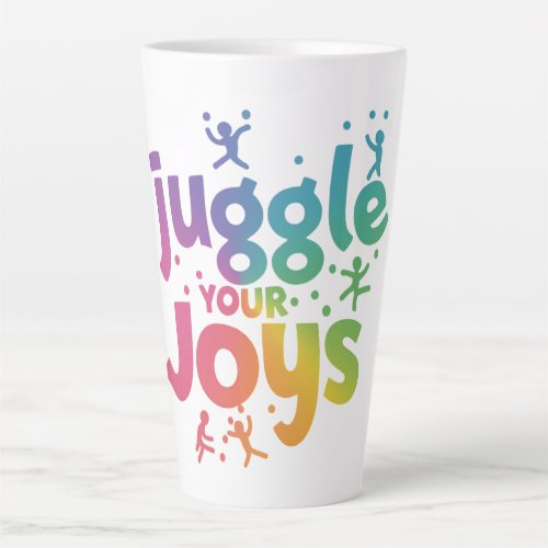 Juggle Your Joys Latte Mug
