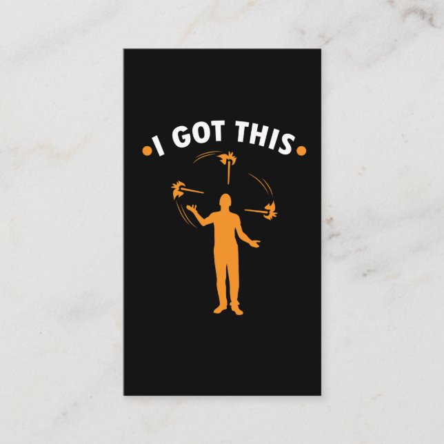 Juggling Fire - I Got This - Circus Gift Juggle Business Card (Front)