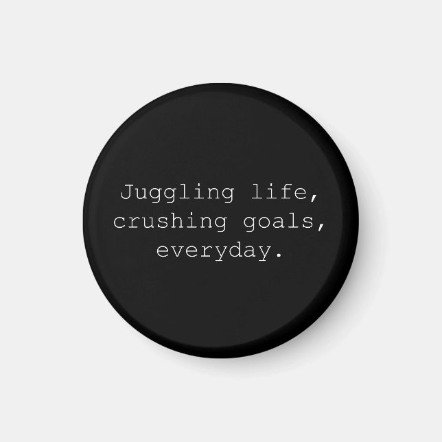 Juggling Life Goals Everyday Hustle Design Magnet (Front)