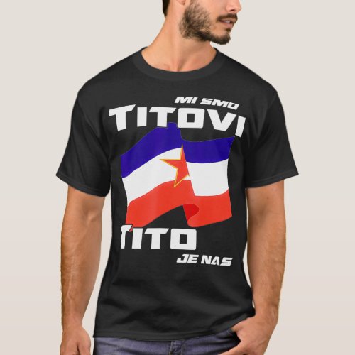 Jugoslavija Flag Josip Broz Tito SFRJ Yugoslavia  T_Shirt