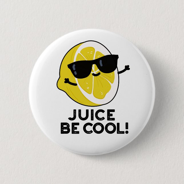 Juice Be Cool Funny Fruit Pun  Button (Front)