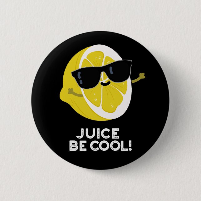 Juice Be Cool Funny Fruit Pun Dark BG Button (Front)