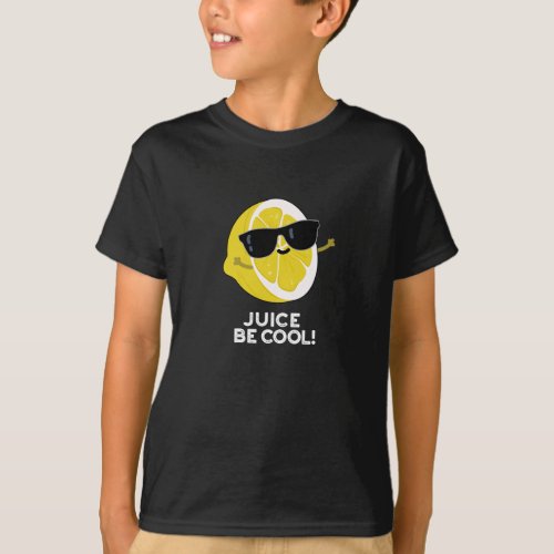 Juice Be Cool Funny Fruit Pun Dark BG T_Shirt