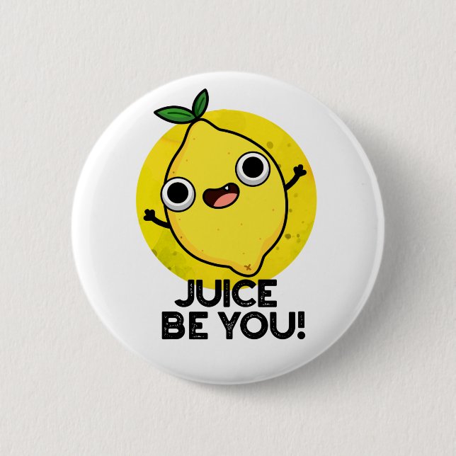 Juice Be You Funny Positive Fruit Lemon Pun  Button (Front)