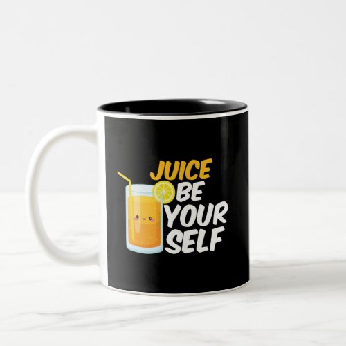 Juice Be Yourself Funny Orange Juice Lover Puns Two_Tone Coffee Mug
