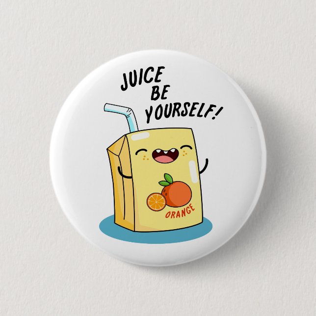 Juice Be Yourself Funny Orange Juice Pun  Button (Front)