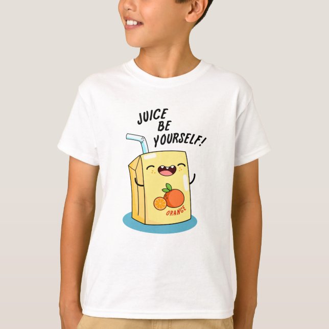 Juice Be Yourself Funny Orange Juice Pun  T-Shirt (Front)