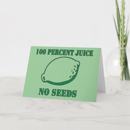 Juice No Seeds Card