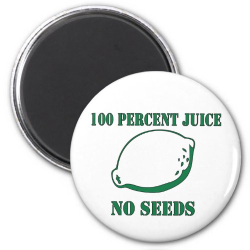 Juice No Seeds Magnet