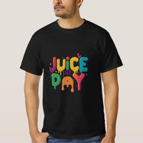 Juice the day T_Shirt