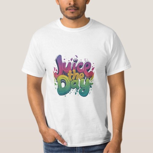 Juice the day  T_Shirt