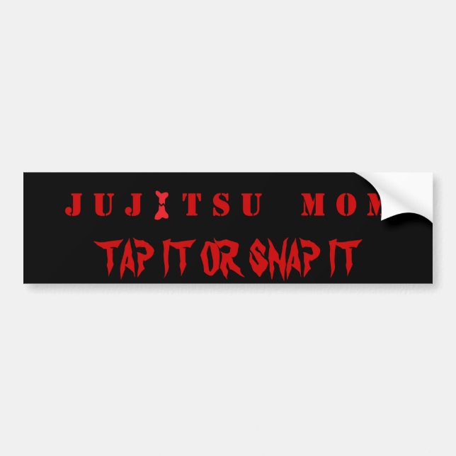 JUJITSU MOM   TAP IT OR SNAP IT BUMPER STICKER (Front)