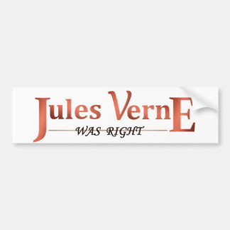 Jules Verne Was Right Bumper Sticker