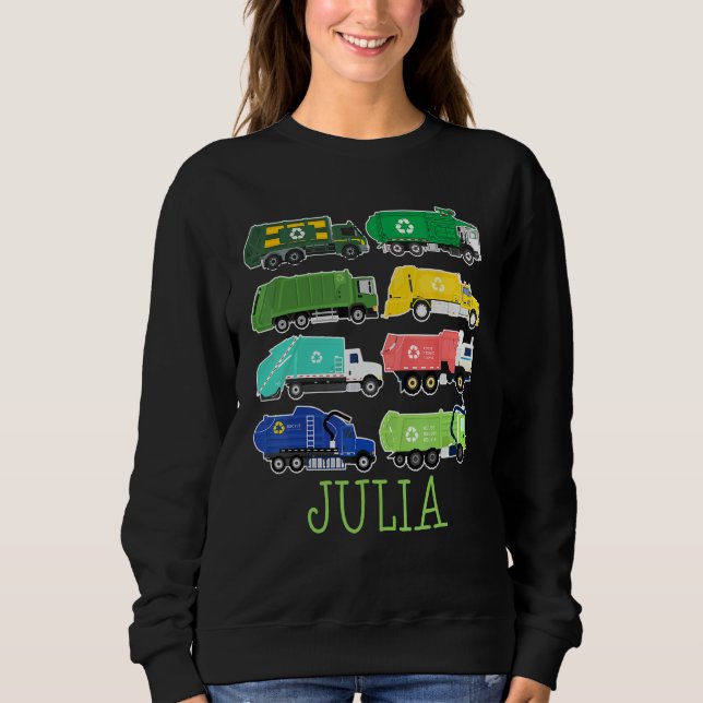 Julia Trash Truck For Kids Collector Ecologist Gar Sweatshirt (Front)