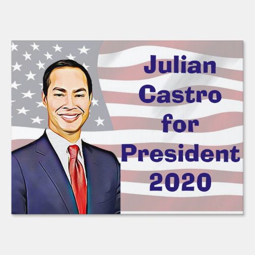 Julian Castro for President for 2020 Election Sign