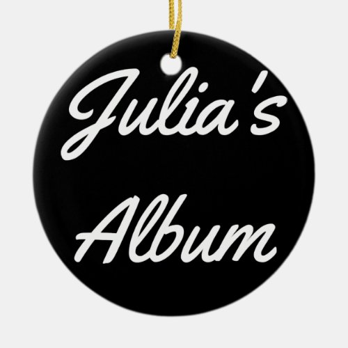 Julias Album  Ceramic Ornament