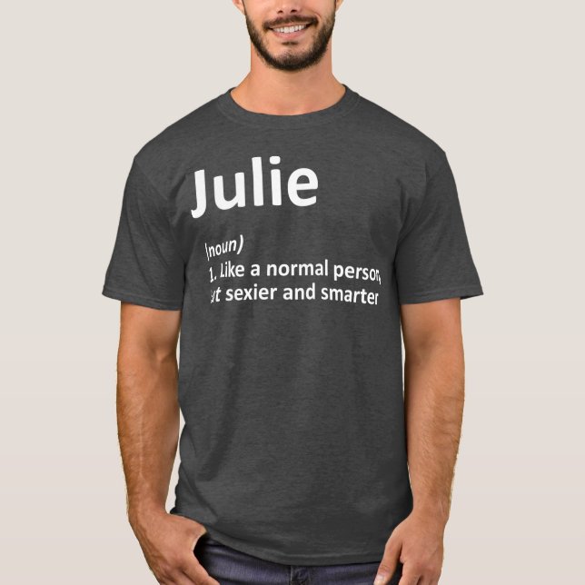 JULIE Definition Personalized Name Funny Gift T-Shirt (Front)