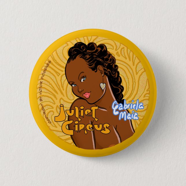 Juliet Circus - Gabriela Maia Pinback Button (Front)