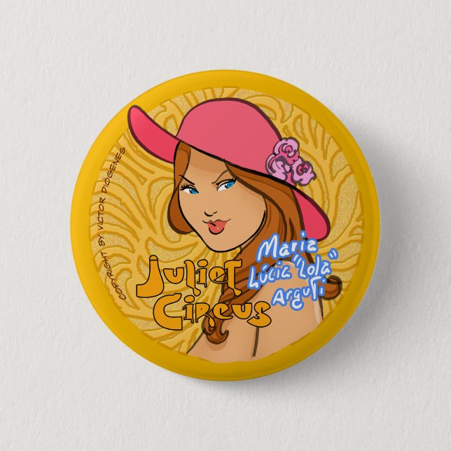 Juliet Circus - Maria Lucia Lola Arguti Pinback Button (Front)