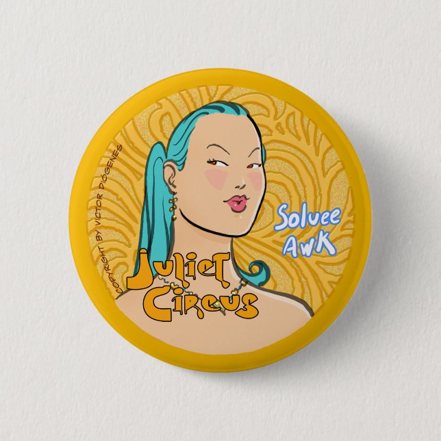 Juliet Circus - Soluee Awk Pinback Button (Front)