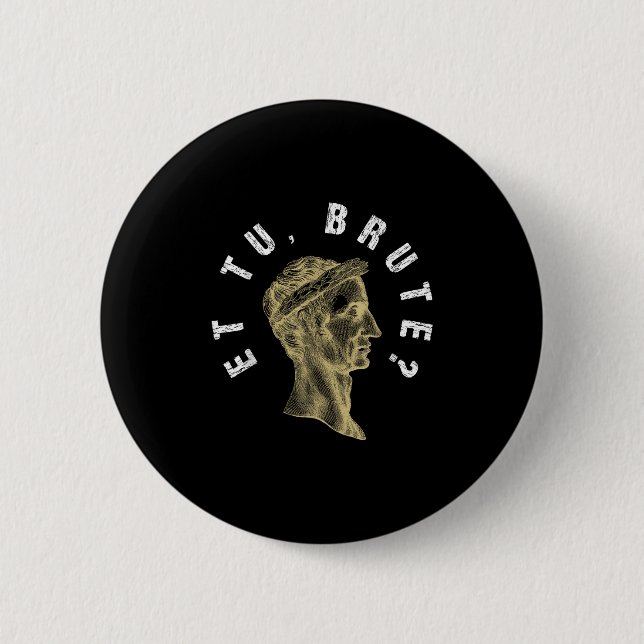 Julius Caesar Et Tu Brute Spqr Roman Empire Funny  Button (Front)