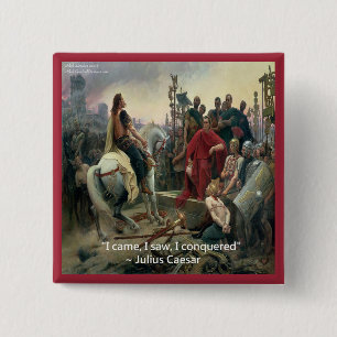 Julius Caesar I Came I Saw I Conquered Button