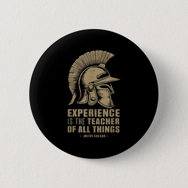 Julius Caesar Quote Roman Helmet Experience Is The Button (Front)