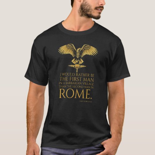 Julius Caesar Quote  Roman Legionary Eagle  Ancien T_Shirt