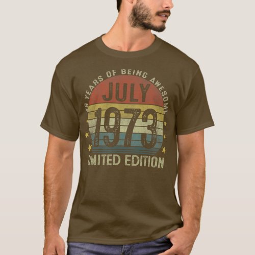 July 1973 Limited Edition 49th Birthday 49 Years T_Shirt