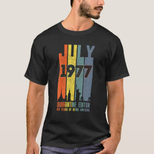 July 1977 44 Year Old 44 Quarantine Birthday T-Shirt