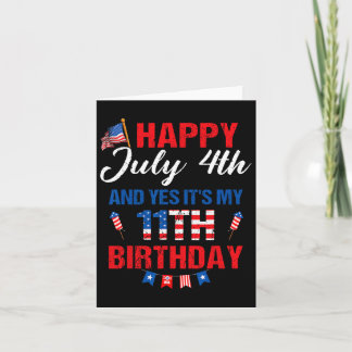 July 4th & Yes It's My 11th Birthday 11 Years Card