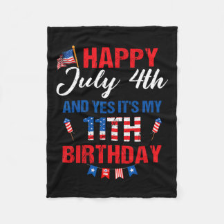 July 4th & Yes It's My 11th Birthday 11 Years Fleece Blanket