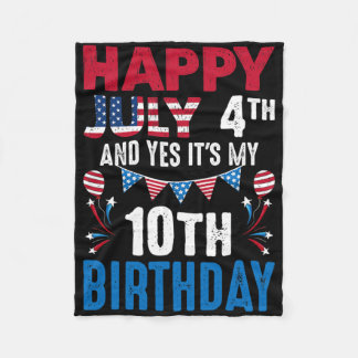 July 4th And Yes It's My 10th Birthday American Pa Fleece Blanket