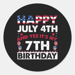 July 4th And Yes It's My 7th Birthday Independence Classic Round Sticker