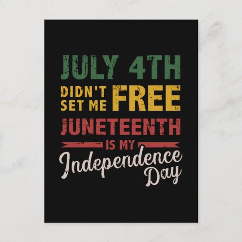 July 4th didnt free Juneteenth day independence Postcard