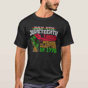 July 4Th Junenth 1865 Because My Ancestors Black C T-Shirt
