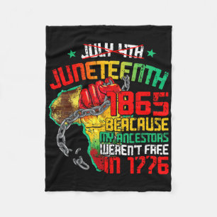 July 4th Juneteenth 1865 Because My Ancestors Men Fleece Blanket