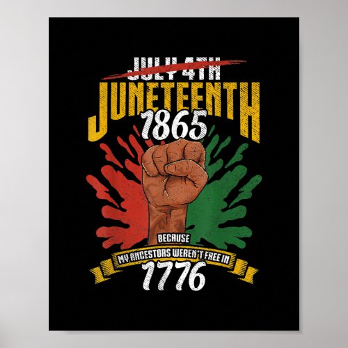 July 4th Juneteenth 1865 Because My Ancestors Men Poster