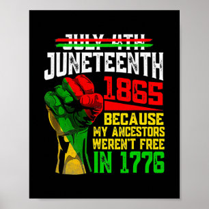 July 4th Juneteenth 1865 Because My Ancestors Poster