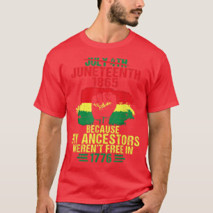July 4th Juneteenth 1865 Freedom Day Because My An T-Shirt