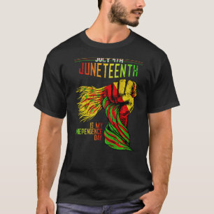 July 4th Juneteenth Is My Independence Day 1865 Fi T-Shirt