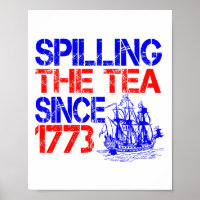 July 4th Spilling The Tea Since 1773 Fourth Of Jul