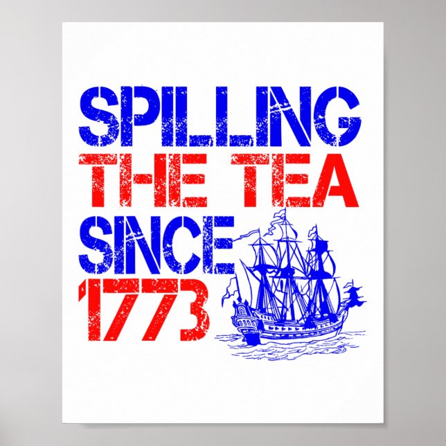 July 4th Spilling The Tea Since 1773 Fourth Of Jul Poster (Front)