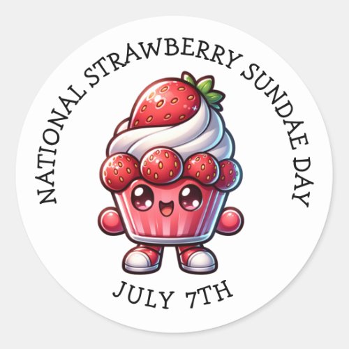 July 7th is National Strawberry Sundae Day Classic Round Sticker