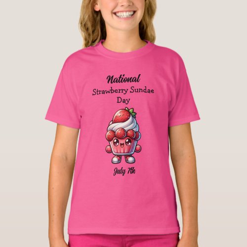 July 7th is National Strawberry Sundae Day T_Shirt