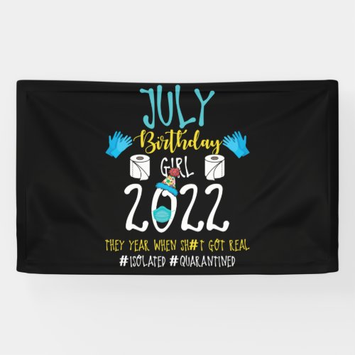 July Birthday Girl 2022 Social Distance Birthday Banner