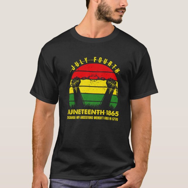 July Fourth Junenth 1865 Junenth T-Shirt (Front)