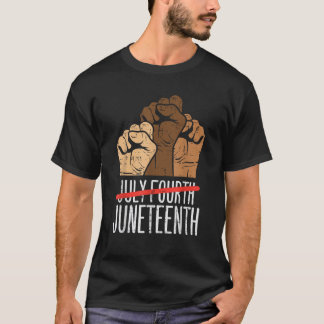 July Fourth Juneteenth Fists June 19th 1865 Men Wo T-Shirt