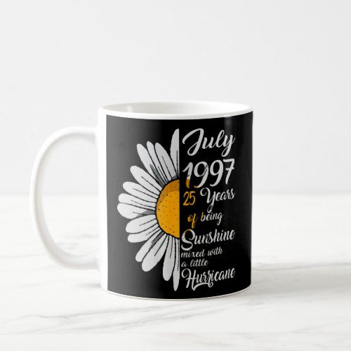 July Girl 1997 25th Years Old Sunshine Birthday Fo Coffee Mug
